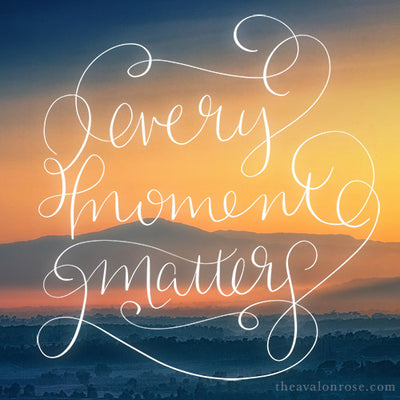 Free Hand Lettered Graphic - Every Moment Matters
